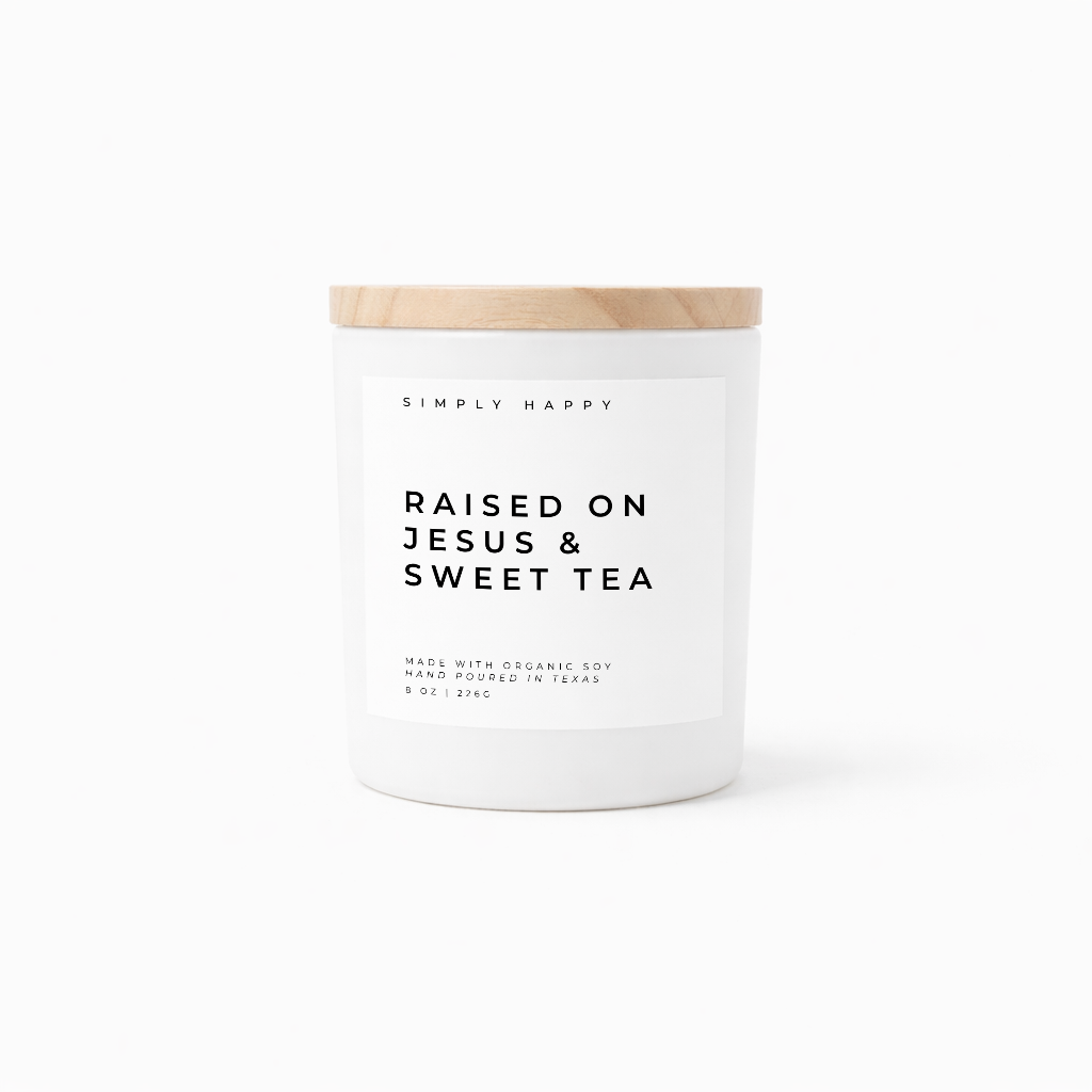 Raised on Jesus & Sweet Tea | Luxury Soy Candle