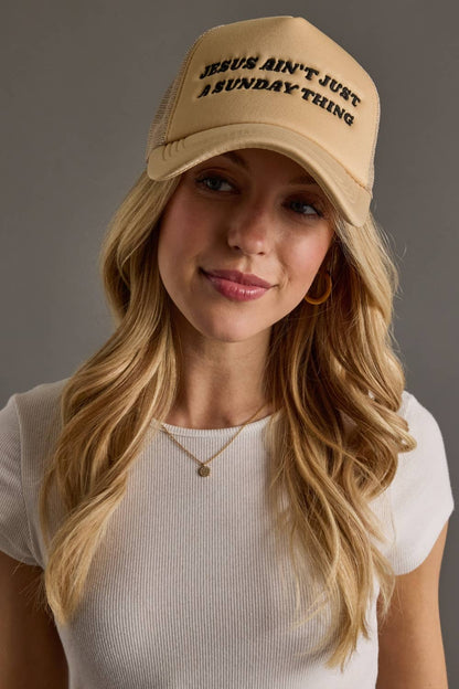 Jesus Ain't Just A Sunday Thing Trucker Hat