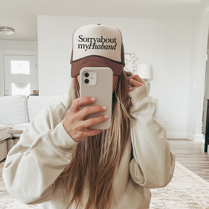 Sorry About My Husband Trucker Hat