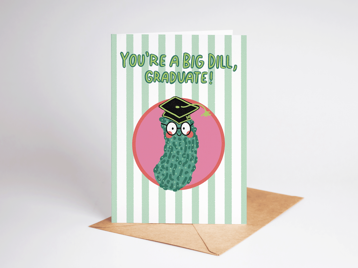 You're a Big Dill, Graduate! Pickle Graduation Greeting Card