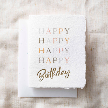 Happy Happy Happy Happy Birthday | Ec-Friendly Greeting Card: Folded A2 Greeting Card. Blank Inside.
