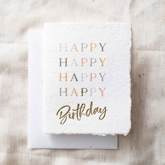 Happy Happy Happy Happy Birthday | Ec-Friendly Greeting Card: Folded A2 Greeting Card. Blank Inside.