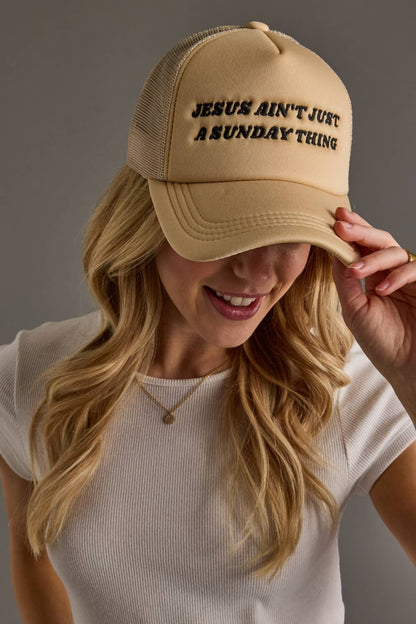 Jesus Ain't Just A Sunday Thing Trucker Hat